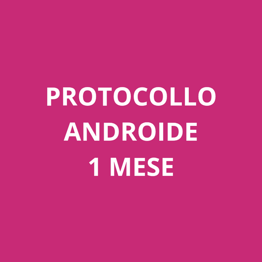 PROTOCOLLO ANDROIDE 1 MESE