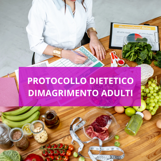 PROTOCOLLO DIETETICO DIMAGRIMENTO ADULTI
